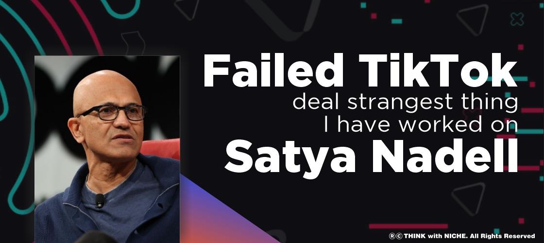 failed-tiktok-deal-strangest-thing-i-have-worked-on-satya-nadella